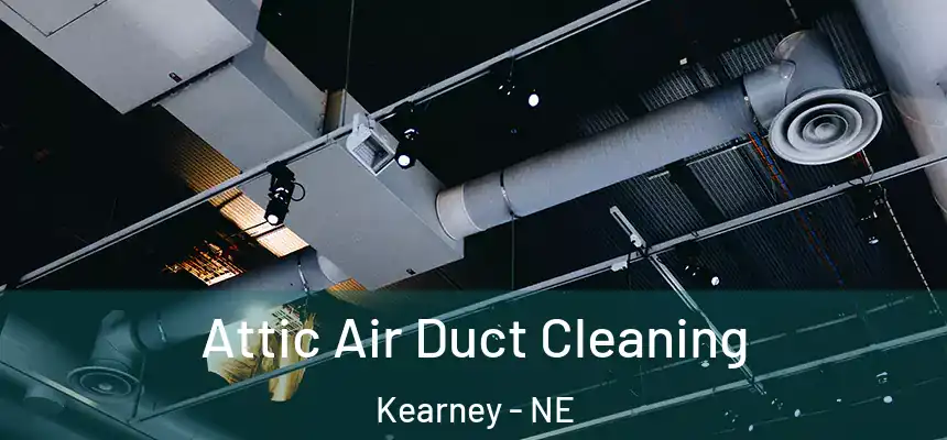  Attic Air Duct Cleaning Kearney - NE