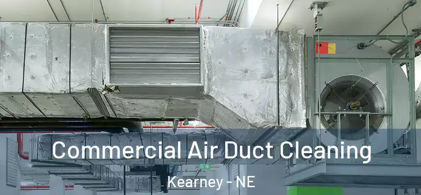  Commercial Air Duct Cleaning Kearney - NE