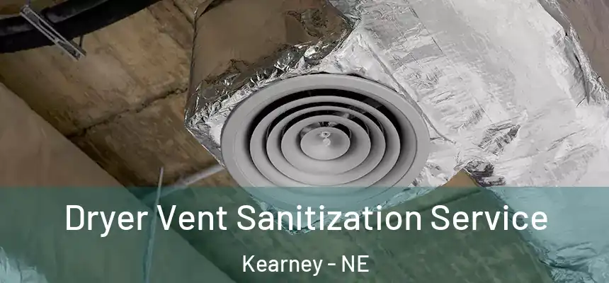  Dryer Vent Sanitization Service Kearney - NE