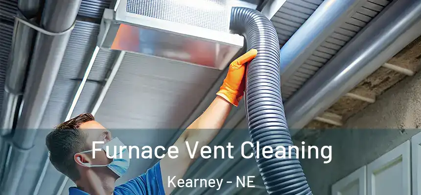  Furnace Vent Cleaning Kearney - NE