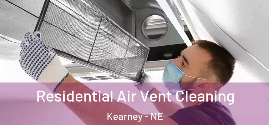  Residential Air Vent Cleaning Kearney - NE